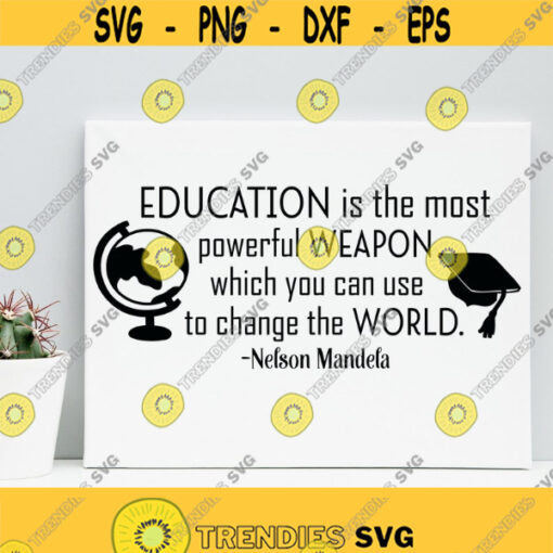 Education Is The Most Powerful Weapon Quote Svg Files for Cricut Back to School Svg Teacher Svg Designs Inspirational Quotes Svg Png Dxf Design 89