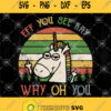 Eff You See Kay Why Oh You Unicorn Svg Vintage Unicorn Svg Funny Unicorn Svg
