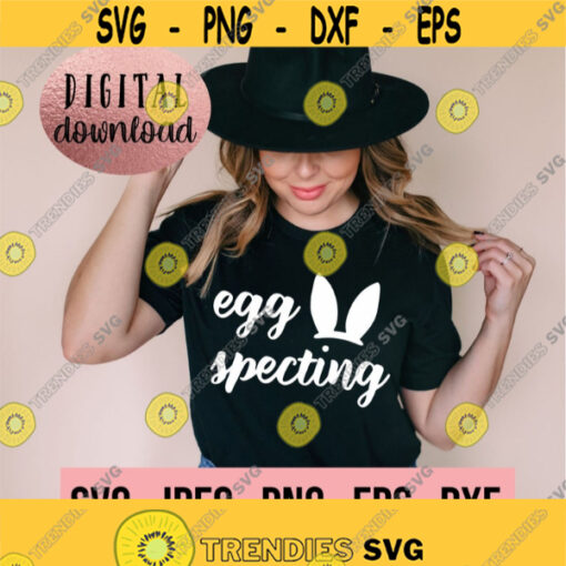 Eggspecting SVG Pregnancy Annoucement Shirt Instant Download Cricut Cut File Instant Download Silhouette New Mom PNG Easter Baby Design 875