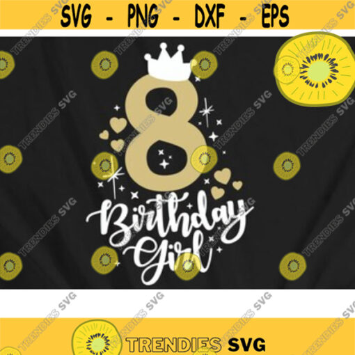 Eight Birthday Svg Eighth Birthday Svg 8th Birthday Svg Number Eight Svg Birthday Girl Svg Princess Svg Crown Number Svg Design 3 .jpg