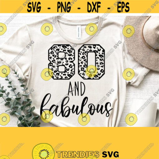 Eighty Birthday Svg 80th Birthday Svg For Women 80th and Fabulous Svg Cricut Cut File Eighty SvgPngEpsDxfBirthday Vector Clipart Design 1162