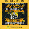 Electrician Son Svg My Darling Son Svg Moms Gift Svg I Love Him Most Svg
