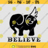 Elephant Believe In Flying Elephants SVG PNG EPS File For Cricut Silhouette Cut Files Vector Digital File