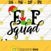 Elf Squad Funny Christmas Svg Christmas Quote Svg Merry Christmas Svg Holdiay Svg Winter Svg Christmas Shirt Svg Christmas dxf Design 705