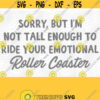 Emotional Roller Coaster PNG Print File for Sublimation Or SVG Cutting Machines Cameo Cricut Sarcastic Humor Sassy Humor Short Humor Design 137