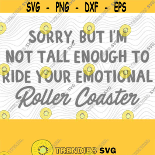 Emotional Roller Coaster PNG Print File for Sublimation Or SVG Cutting Machines Cameo Cricut Sarcastic Humor Sassy Humor Short Humor Design 137