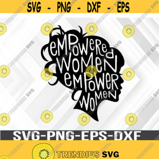 Empower Empowered Feminist Instant Download Svg png eps dxf digital download file Design 368