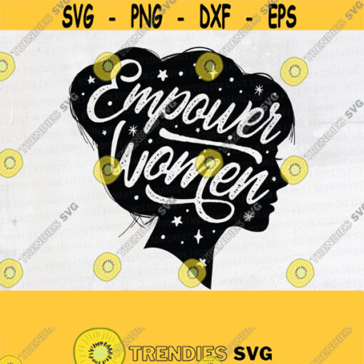 Empower Women Svg Empowered Women Svg Girl Boss Svg Womens Day Cricut Cut Files PNG EPSDesign 406