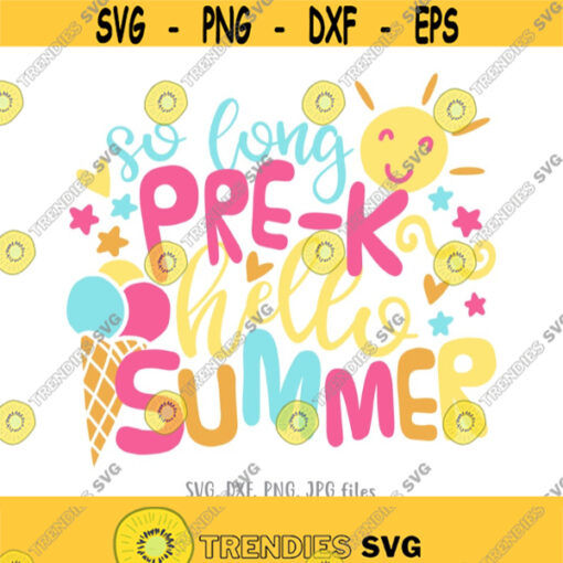 End of Pre K svg Pre K svg Last Day of Pre Ksvg Pre K Shirt svg Boys Girls Summer Shirt design Pre K Graduation Saying Kids svg Design Design 744