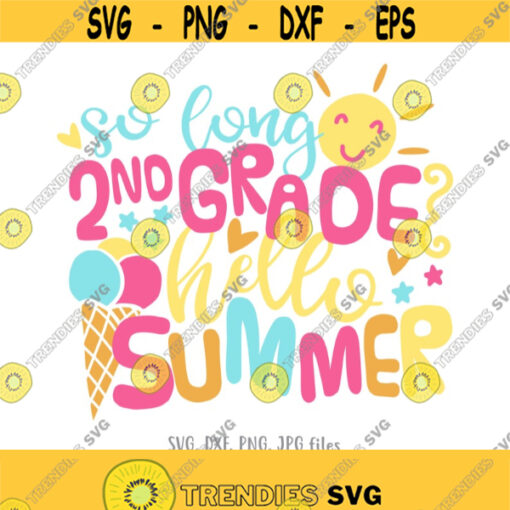 End of School Year svg 2nd Grade svg Last Day of School svg Second Grade Shirt svg Boys Girls Summer Shirt design Graduation Saying svg Design 751