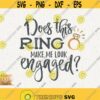 Engagement Ring Svg Look Engaged Diamond Ring Svg Bride Wedding Svg Cricut Instant Download Bridal Svg Engagement Ring Svg Bride Tribe Design 450