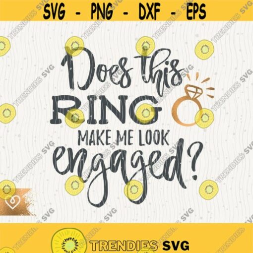 Engagement Ring Svg Look Engaged Diamond Ring Svg Bride Wedding Svg Cricut Instant Download Bridal Svg Engagement Ring Svg Bride Tribe Design 450