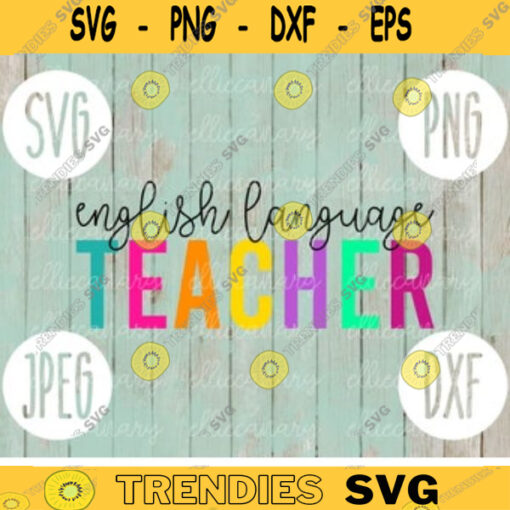 English Language Teacher svg png jpeg dxf cutting file Commercial Use SVG Back to School Teacher Appreciation esol ell el esl 166