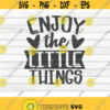 Enjoy the little things SVG Thanksgiving quote Cut File clipart printable vector commercial use instant download Design 482