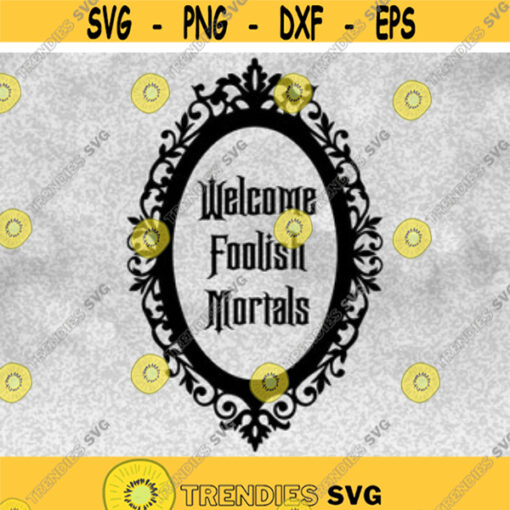 Entertainment Clipart Black Welcome Foolish Mortals Oval Frame Inspired by Haunted Mansion Theme Park Ride Digital Download SVG PNG Design 203