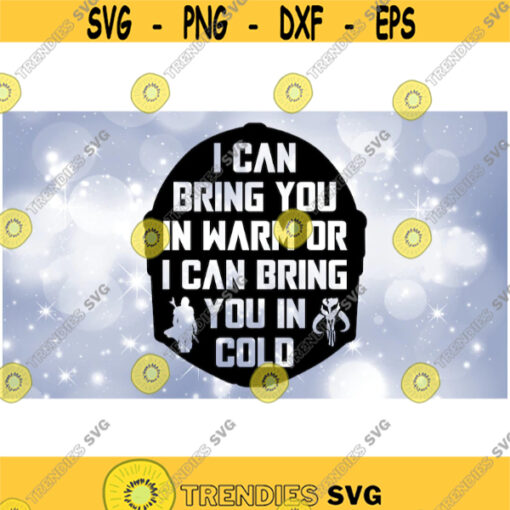 Entertainment Clipart Mandalorian Quote I Can Bring You in Warm or I Can Bring You in Cold w Mando and Skull Digital Download SVGPNG Design 1049