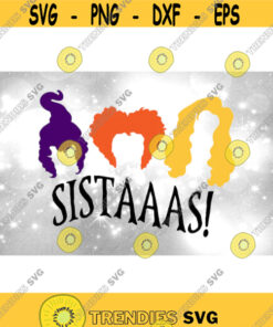Entertainment Clipart Silhouettes of Sanderson Sisters with Black Word Sistas Inspired by Movie Hocus Pocus Digital Download SVGPNG Design 1450