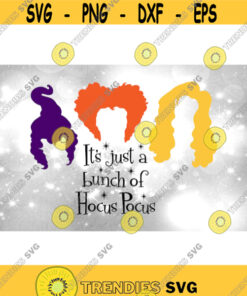 Entertainment Clipart Silhouettes of Sanderson Sisters with Its Just a Bunch of Hocus Pocus Inspired by Movie Digital Download SVGPNG Design 1448