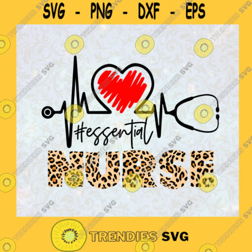 Essential Nurse Nurse Life Leopard Nurse Heart Stethoscope Nurse Tool Gift For Nurse SVG Digital Files Cut Files For Cricut Instant Download Vector Download Print Files