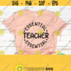 Essential Teacher Svg Essential Svg Teacher Shirt Svg Teacher Mug Svg Teacher Svg Distance Learning Svg Teacher Png Digital Download Design 535