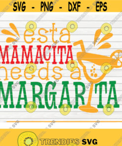 Esta Mamacita Needs A Margarita Svg Cut File Clipart Printable Vector Commercial Use Download Design 476 Svg Cut Files Svg Clipart Silhouette Svg Cricut S