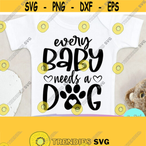 Every Baby Needs A Dog Svg My Siblings Have Paws Svg Dxf Eps Png Silhouette Cricut Cameo Digital Funny Baby Svg Dog Lover Baby Svg Design 253