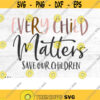 Every Child Matters Orange Shirt Day Svg Native Svg Native American Svg School Svg Children Svg Save our Children Awareness