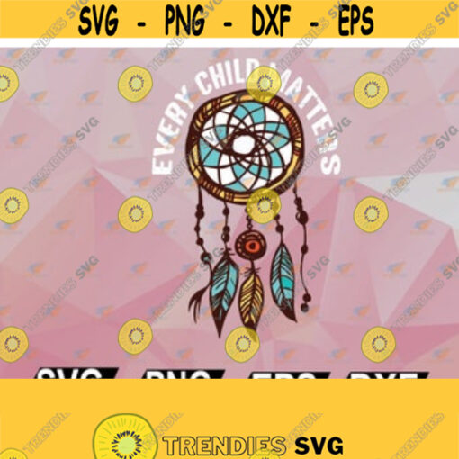 Every Child Matters Png Save Children Quote with Dream Catcher Orange Shirt Day Digital Download PNG Dowload Digital Design 31