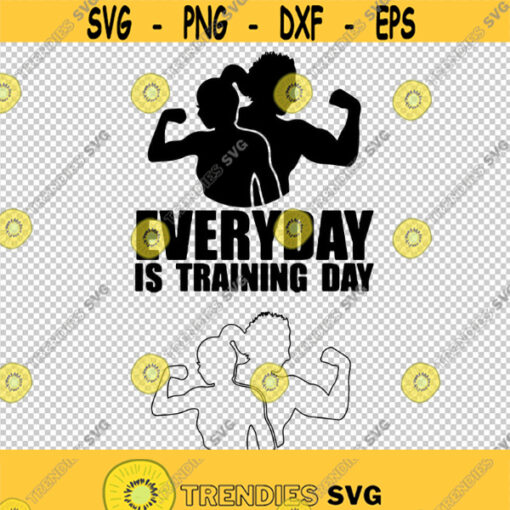 Every Day Training Gym Sport Fitness SVG PNG EPS File For Cricut Silhouette Cut Files Vector Digital File