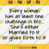 Every Woman Has At Least One Challenge In Life Svg