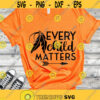 Every child matters SVG Orange shirt day SVG Every Child matters Canada cut files