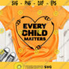 Every child matters SVG Orange shirt day SVG First Nations SVG Child matters Canada cut files