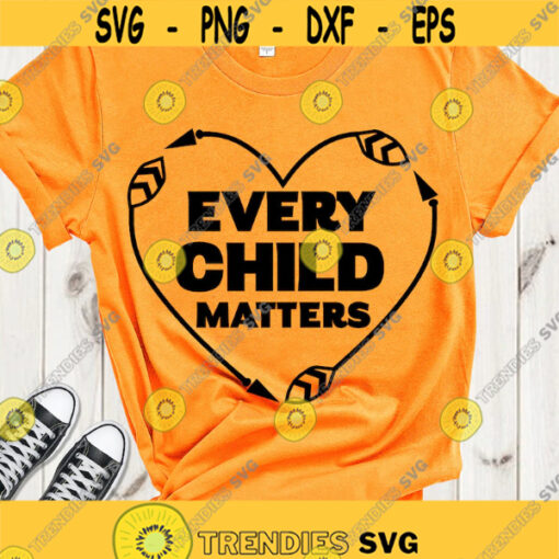 Every child matters SVG Orange shirt day SVG First Nations SVG Child matters Canada cut files