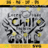 Everybody Chill Dad Is On The Grill Svg Printable Clipart Funny BBQ Quote Barbecue Grill Sayings Svg BBQ Shirt Print DAD Birthday Design 356
