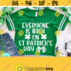Everyone is Irish on St Patricks Day SVG Shamrock svg Irish svg Green Beer Svg Luck of the Irish Funny Quote Svg Adult Humor Svg Design 795