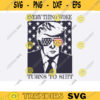 Everything Woke Turns To Shit trump svg trump svg bundle trump flag svg anti biden SVG donald trump png trump quote trump svg funny Design 922 copy