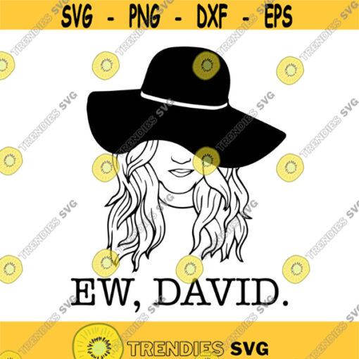 Ew David Alexis Schitts Creek Decal Files cut files for cricut svg png dxf Design 195