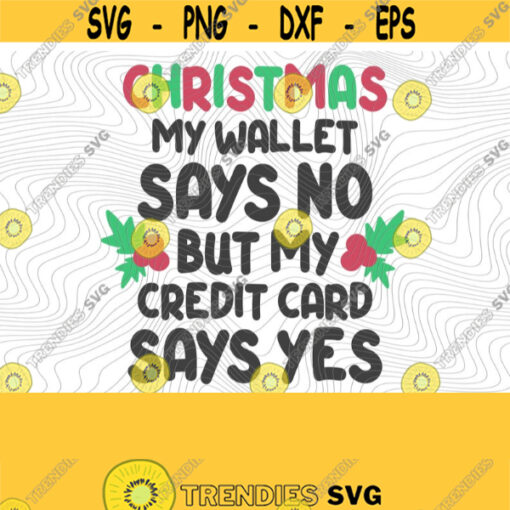 Expensive Christmas Wallet SVG PNG Print File Sublimation Funny Christmas Trendy Christmas Christmas Puns Christmas Humor Holiday Elf Design 364