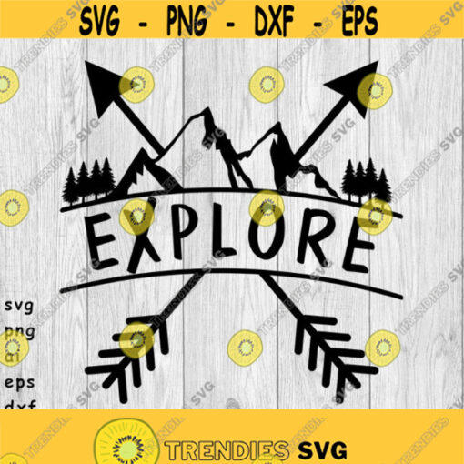 Explore Explore Outdoors svg png ai eps dxf DIGITAL FILES for Cricut CNC and other cut or print projects Design 241