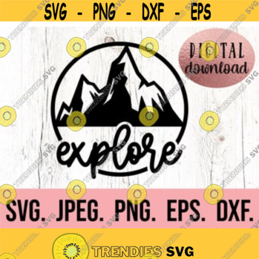 Explore SVG Digital Download Cricut Cut File Hiking Shirt Outdoorsy Camping Silhouette Adventure Clipart Nature Mountains Design 596