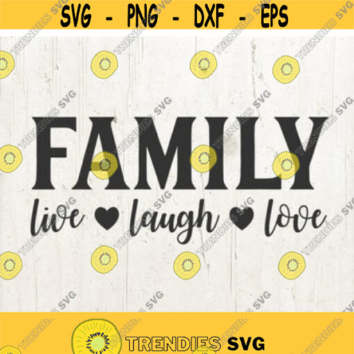 FAMILY live laugh love SVG family svg svg files for Cricut family svg Stencil Family Sign Live Laugh Love Sign Live Laugh Love Svg Design 1