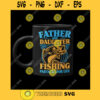 FATHER AND DAUGHTER Fishing Partners For Life Svg Fishing Svg Fishing Dad Fishing Daughter Svg Eps Dxf Png Svg Pdf