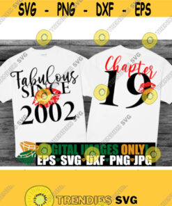 Fabulous Since 2002 Chapter 19 19Th Birthday 19 And Fab Kiss Svg Digital Download Born In 2002 19Th Birthday Shirt Svg Sexy Birthday Design 299 Cut Files Svg Clipart