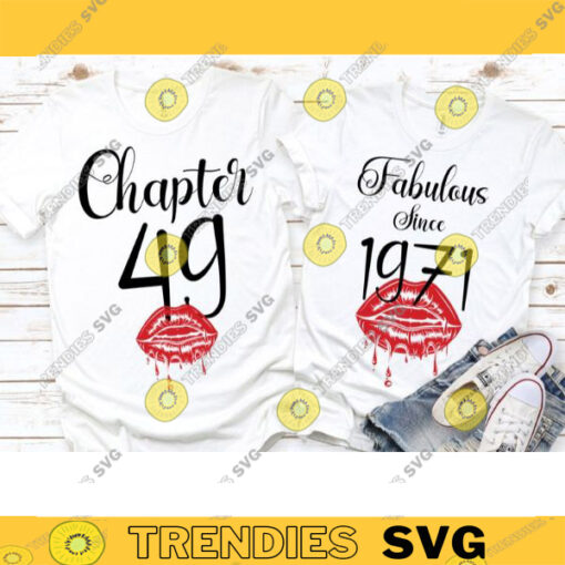 Fabulous since 1971 Chapter 49 49th Birthday Svg Kiss print Sexy Birthday 49 and Fabulous Birthday Girl Svg Svg Files For Cricut 662 copy