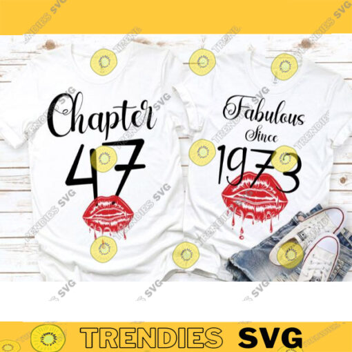 Fabulous since 1973 Chapter 47 47th Birthday Svg Kiss print Sexy Birthday 47 and Fabulous Birthday Girl Svg Svg Files For Cricut 663 copy