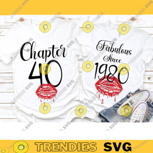 Fabulous since 1980 Chapter 40 40th Birthday Svg Kiss print Sexy Birthday 40 and Fabulous Birthday Girl Svg Svg Files For Cricut 666 copy