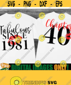 Fabulous Since 1981 Chapter 40 40Th Birthday Digital Download Kiss Print Sexy Birthday 40 And Fabulous Fabulous Birthday Born In 1981 Design 63 Cut Files Svg Clipart