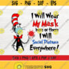 Face Mask Dr. Seuss svg I Will Wear My Mask Here Or There I Will Social Distance Everywhere SVG Files for Cricut Instant Download Design 188