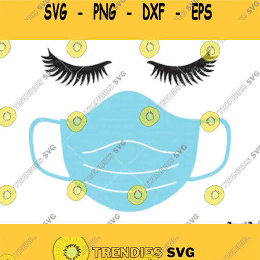 Face Mask SVG ClipartEyelashes with facemask Svg file Silhouette Circut cutting fileIron on transferQuarantine Mask svgSurgical mask