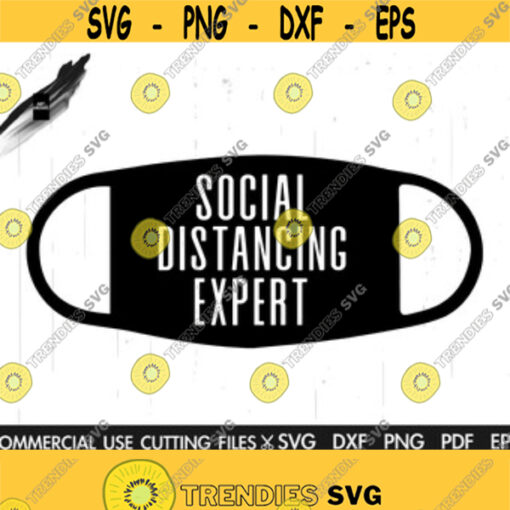 Face Mask SVG Social Distancing Expert Clipart Save Lives SVG Quarantine Svg Stay Home Svg Save Lives Svg Cut File Silhouette Cricut Design 193